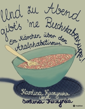 Und zu Abend gibt’s ’ne Buchstabensuppe! von Kuczynska,  Ewelina, Kuczynska,  Karolina, Me,  Mini