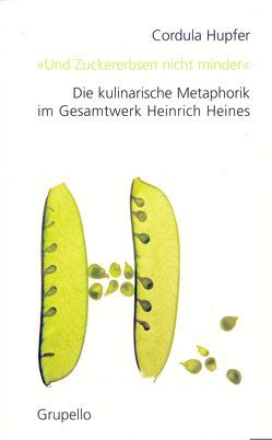 „Und Zuckererbsen nicht minder“ von Hupfer,  Cordula