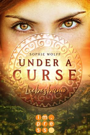 Under a Curse. Liebesbann von Wolff,  Sophie