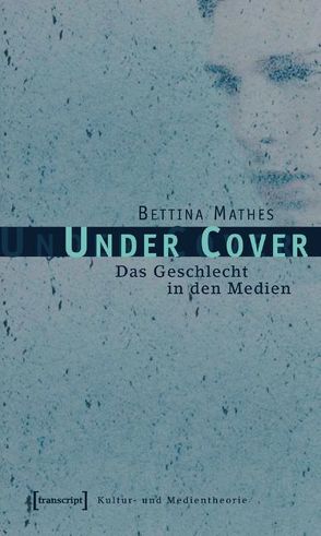 Under Cover von Mathes,  Bettina