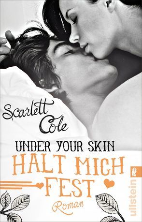 Under Your Skin. Halt mich fest von Cole,  Scarlett, Hölscher,  Alexandra