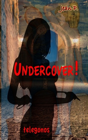 Undercover! von P.,  Jean