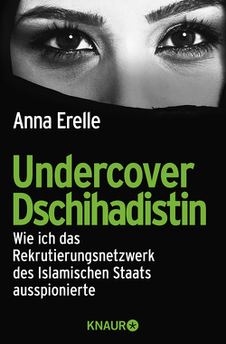 Undercover Dschihadistin von Bunge,  Martina, Erelle,  Anna, Hagedorn,  Eliane, Reitz,  Barbara