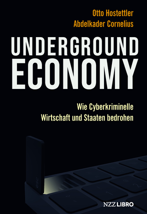 Underground Economy von Cornelius,  Abdelkader, Hostettler,  Otto