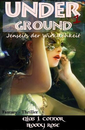 Underground / Underground – Jenseits der Wirklichkeit von Connor,  Elias J.