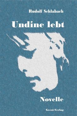 Undine lebt von Schlabach,  Rudolf