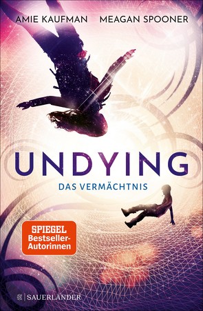 Undying – Das Vermächtnis von Kaufman,  Amie, Spooner,  Meagan, Will,  Karin