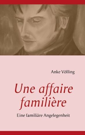 Une affaire familière von Völling,  Anke