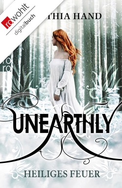 Unearthly: Heiliges Feuer von Hand,  Cynthia, Lorenz,  Isabell