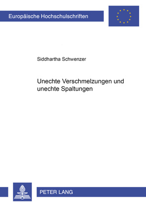 Unechte Verschmelzungen und unechte Spaltungen von Schwenzer,  Siddhartha