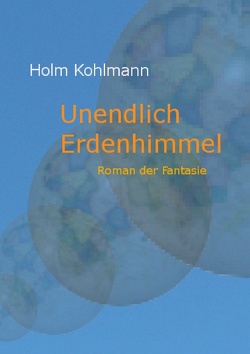 Unendlich Erdenhimmel von Kohlmann,  Holm