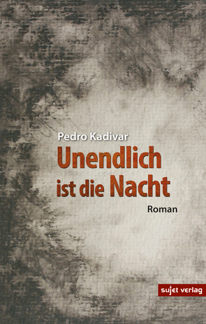 Unendlich ist die Nacht von Kadivar,  Pedro