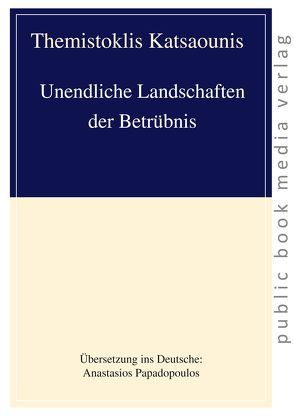 Unendliche Landschaften der Betrübnis von Katsaounis,  Themistoklis