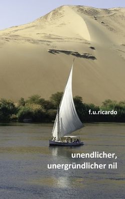 Unendlicher, unergründlicher Nil von Ricardo,  F.U.