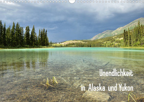 Unendlichkeit in Alaska und Yukon (Wandkalender 2023 DIN A3 quer) von Gerhardt,  Jana