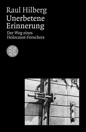 Unerbetene Erinnerung von Hilberg,  Raul, Holl,  Hans Günter