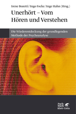 Unerhört – Vom Hören und Verstehen von Bolognini,  Stefano, Bozetti,  Irene, Buchholz,  Michael, Buchholz,  Michael B., Faimberg,  Haydée, Focke,  Ingo, Guenter,  Michael, Hahn,  Inge