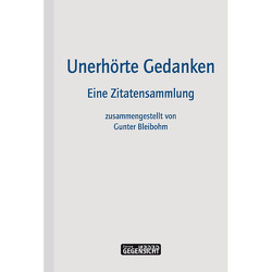 Unerhörte Gedanken von Bleibohm,  Gunter