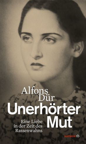 Unerhörter Mut von Dür,  Alfons