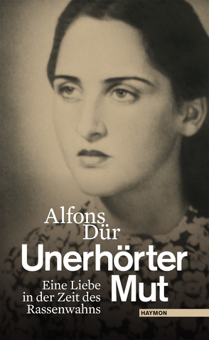 Unerhörter Mut von Dür,  Alfons