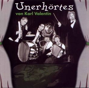 Unerhörtes von Karl Valentin von Valentin,  Karl