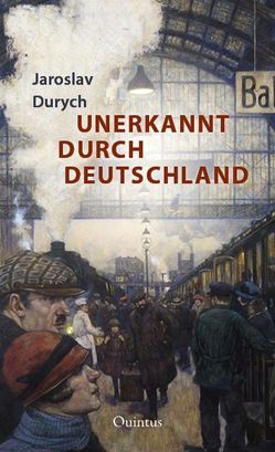 Unerkannt durch Deutschland von Durych,  Jaroslav, Krehl,  Birgit