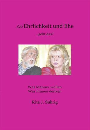 Unerlichkeit und Ehe….geht das? von Sührig,  Rita J.