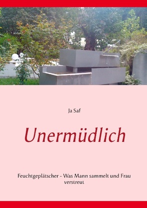 Unermüdlich von Saf,  Ja