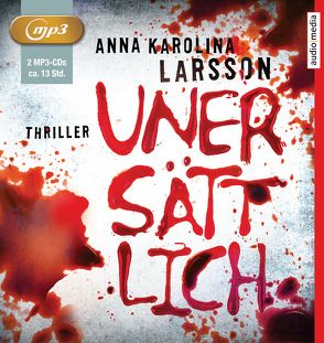 Unersättlich von Larsson,  Anna Karolina, Nathan,  David