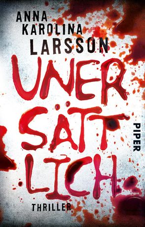 Unersättlich von Larsson,  Anna Karolina, Stadler,  Max