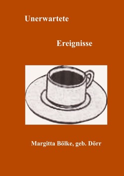 Unerwartete Ereignisse von Bölke,  Margitta