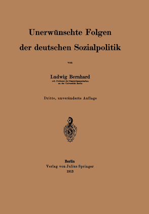 Unerwünschte Folgen der deutschen Sozialpolitik von Bernhard,  Ludwig