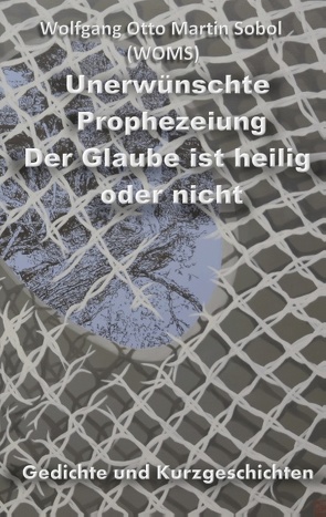 Unerwünschte Prophezeiung von Sobol,  Wolfgang