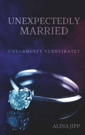 Unexpectedly Married von Jipp,  Alina