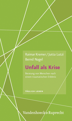 Unfall als Krise von Kremer,  Raimar, Lutzi,  Jutta, Nagel,  Bernd