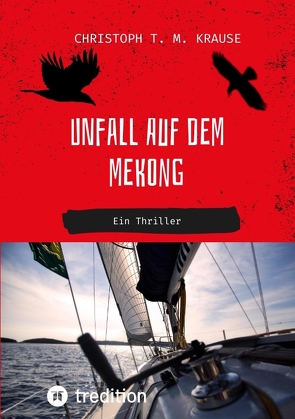 Unfall auf dem Mekong von Krause,  Christoph T. M.