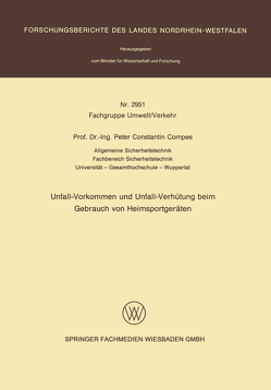 Unfall-Vorkommen und Unfall-Verhütung beim Gebrauch von Heimsportgeräten von Compes,  Peter C.