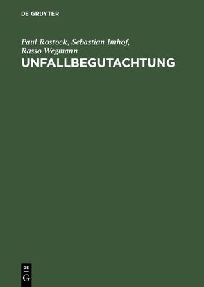 Unfallbegutachtung von Imhof,  Sebastian, Rostock,  Paul, Wegmann,  Rasso