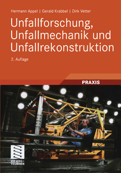 Unfallforschung, Unfallmechanik und Unfallrekonstruktion von Appel,  Hermann, Krabbel,  Gerald, Vetter,  Dirk