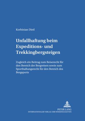 Unfallhaftung beim Expeditions- und Trekkingbergsteigen von Dietl,  Kirbinian