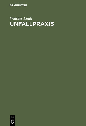 Unfallpraxis von Böhler,  Lorenz, Ehalt,  Walther, Majer,  E.H., Purtscher,  Ernst