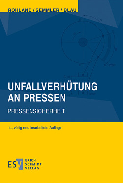 Unfallverhütung an Pressen von Blau,  Peter, Liedtke,  Horst, Meinicke,  Rudolf, Rohland,  Jörg, Semmler,  Frank, Volkmar,  Egon