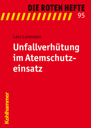 Unfallverhütung im Atemschutzeinsatz von Lorenzen,  Lars