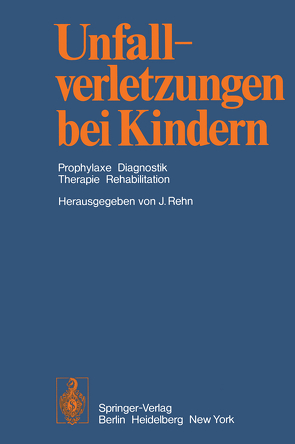 Unfallverletzungen bei Kindern von Rehn,  J.