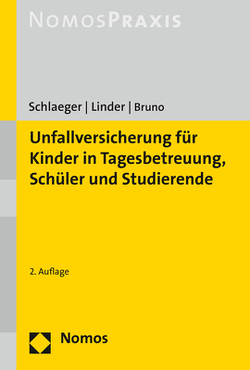 Unfallversicherung für Kinder in Tagesbetreuung, Schüler und Studierende von Bruno,  Anna-Maria, Linder,  Myra, Schlaeger,  Tobias