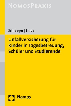 Unfallversicherung für Kinder in Tagesbetreuung, Schüler und Studierende von Hundeloh,  Heinz, Linder,  Myra, Schlaeger,  Tobias