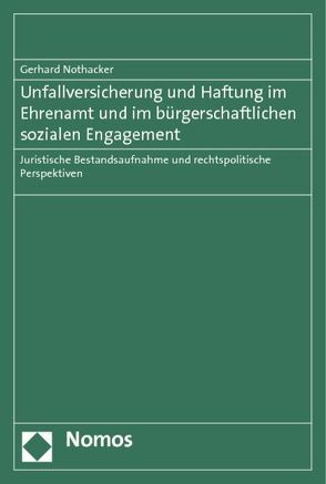 Unfallversicherung und Haftung im Ehrenamt und im bürgerschaftlichen sozialen Engagement von Nothacker,  Gerhard