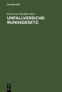 Unfallversicherungsgesetz. von Woedtke,  Erich von