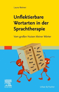 Unflektierbare Wortarten in der Sprachtherapie von Reimer,  Laura