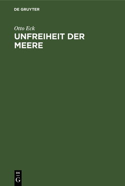 Unfreiheit der Meere von Eck,  Otto